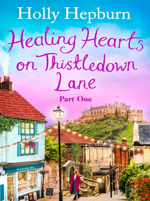 Title details for Healing Hearts on Thistledown Lane PART #1 by Holly Hepburn - Available
